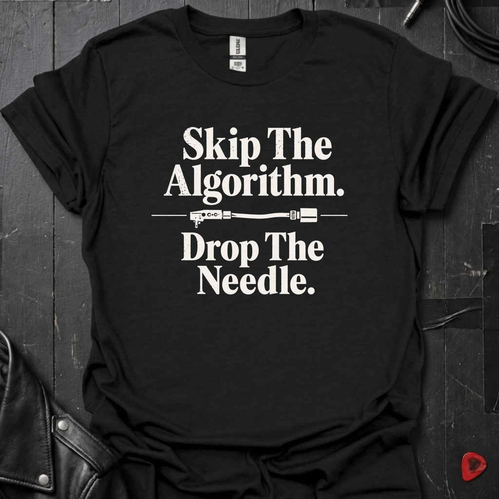 Skip The Algorithm And Drop The Needle T-Shirt | Vinyl Lover - Black - T-Shirt