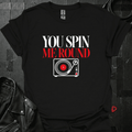You Spin Me Round T-Shirt - S - T-Shirt