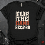 Flip The Dang Record T-Shirt