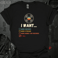 I Want It All T-Shirt - Black - T-Shirt