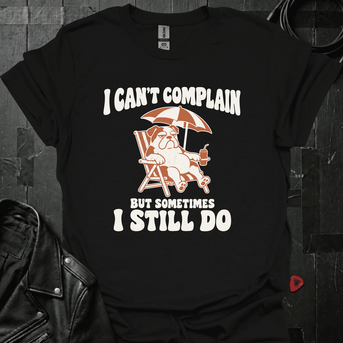 I Can't Complain T-Shirt - S - T-Shirt