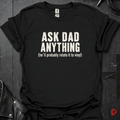 Ask Dad Anything T-Shirt | Funny Vinyl Dad Tee - Black - T-Shirt