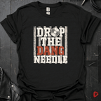 Drop The Dang Needle T-Shirt