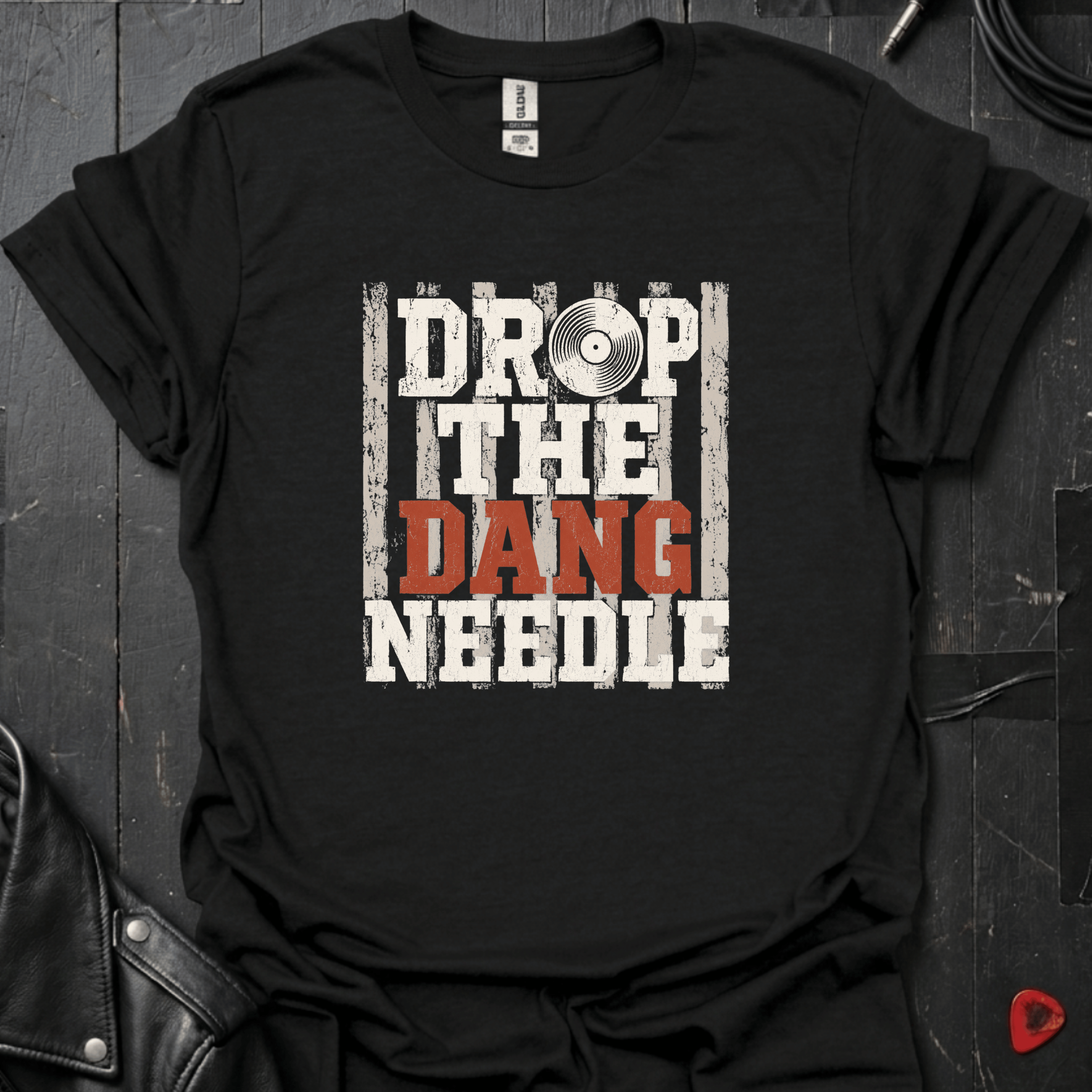 Drop The Dang Needle T-Shirt
