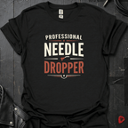 Professional Needle Dropper T-Shirt