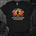 I Play Guitar And Know Things T-Shirt - Black - T-Shirt