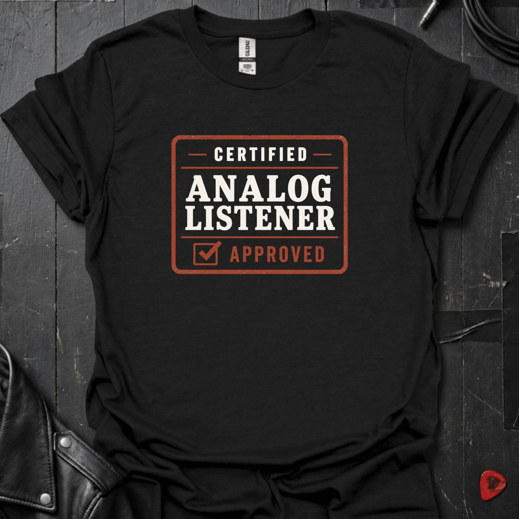 Certified Analog Listener T-Shirt