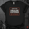 Certified Analog Listener T-Shirt - Black - T-Shirt