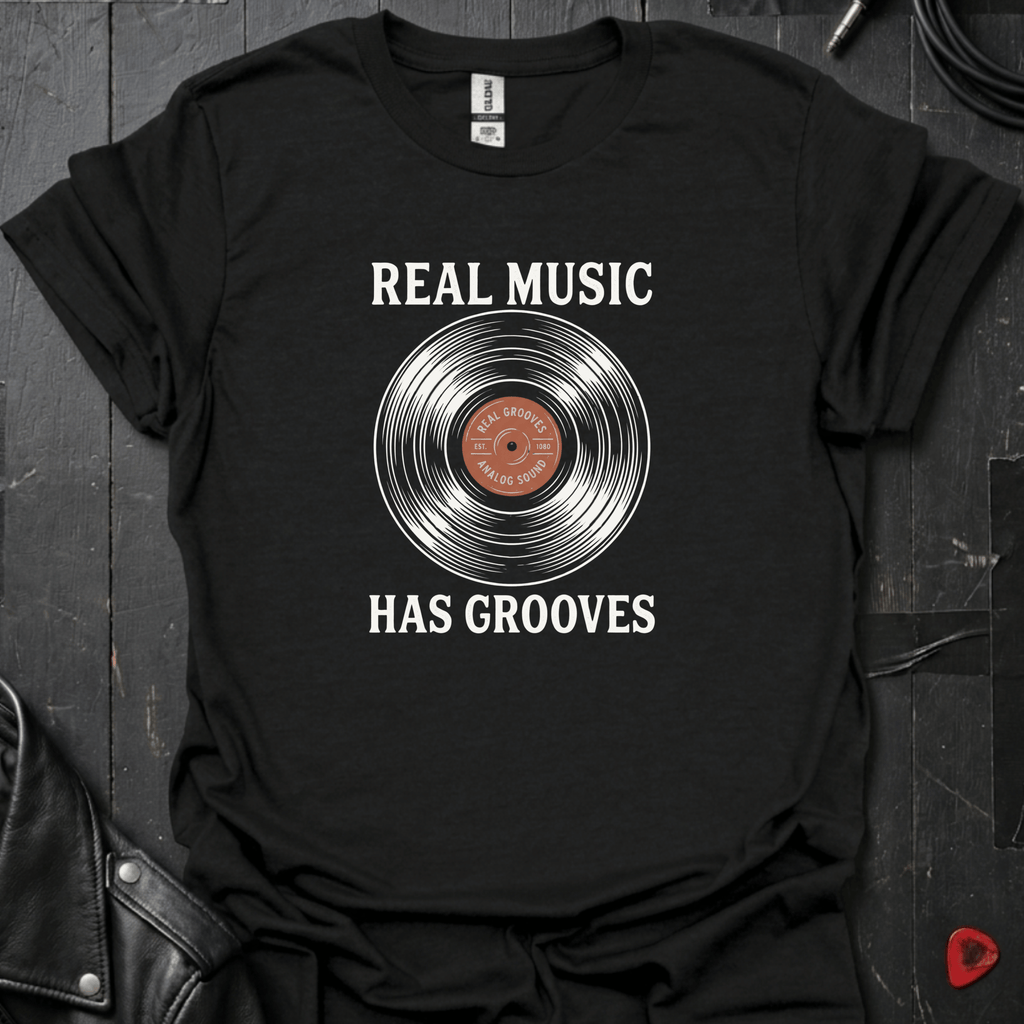 Real Music Has Grooves T-Shirt