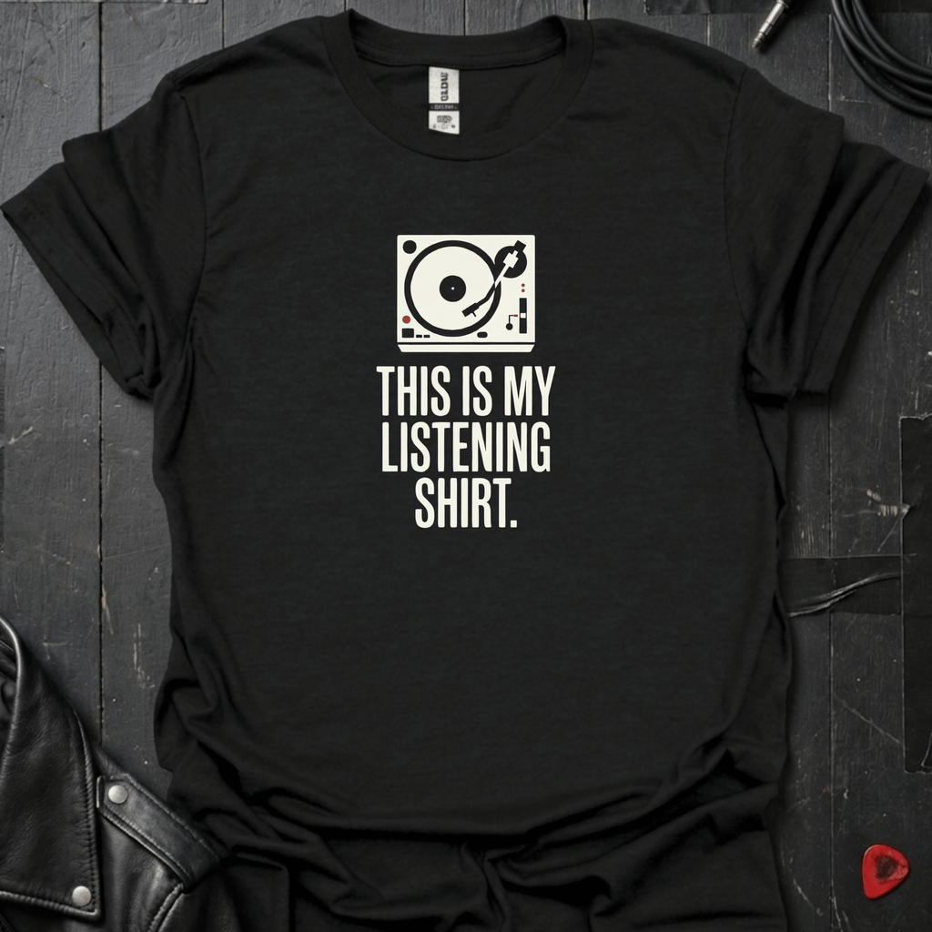 My Listening Shirt T-Shirt