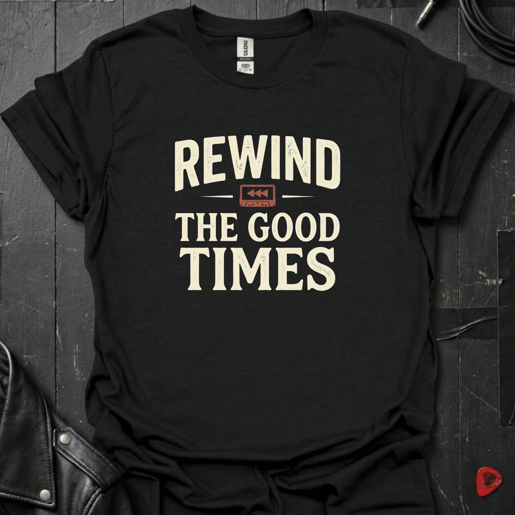 Rewind The Good Times T-Shirt