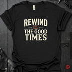 Rewind The Good Times T-Shirt