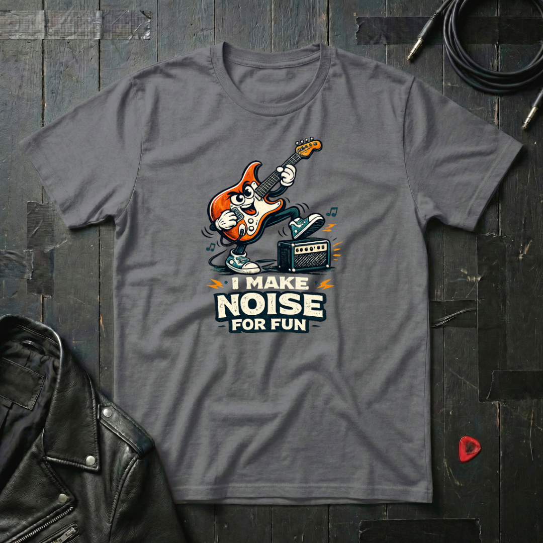 I Make Noise For Fun T-Shirt