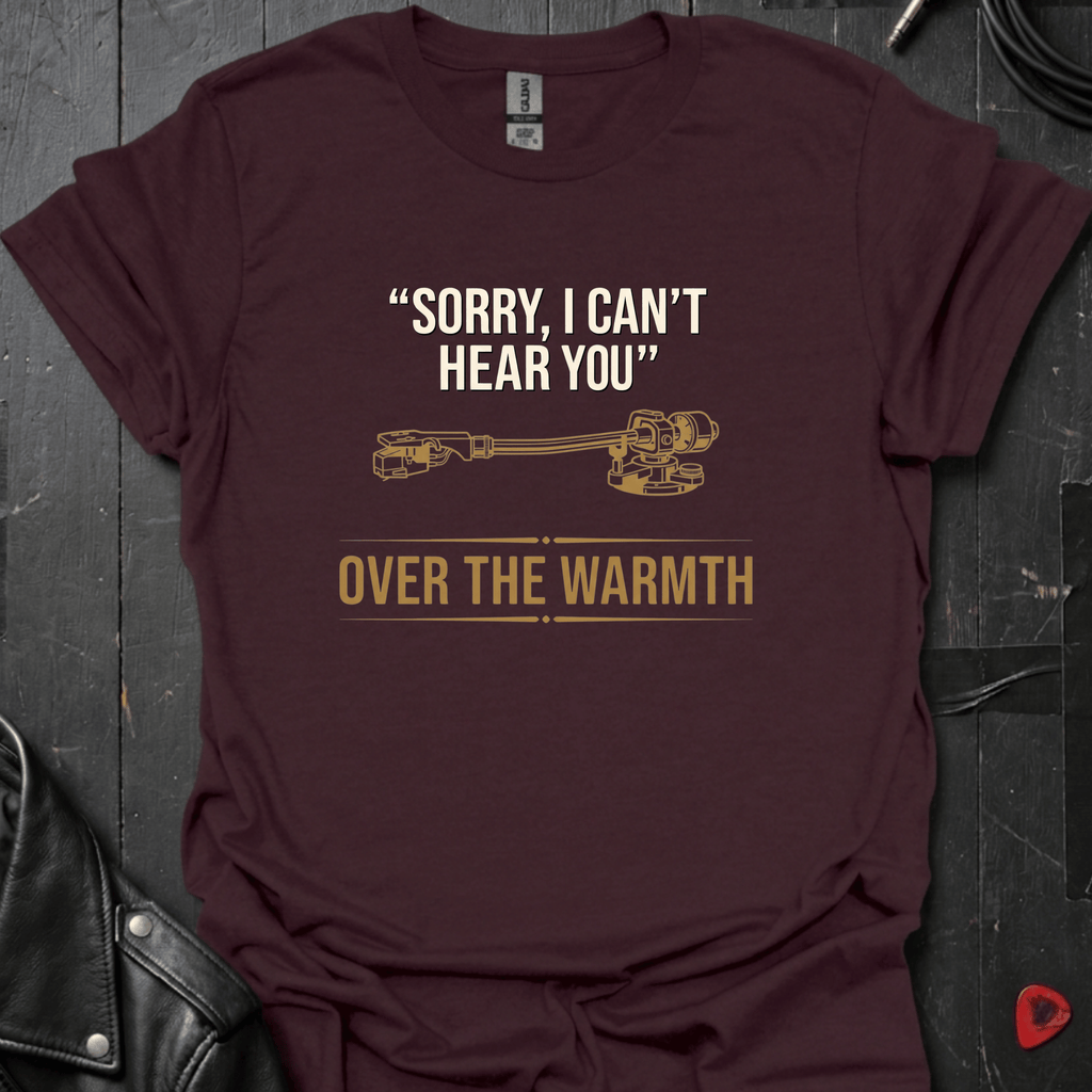 Can't Hear You T-Shirt