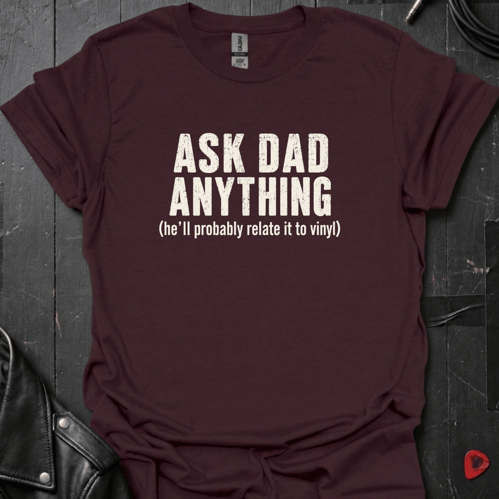 Ask Dad Anything T-Shirt