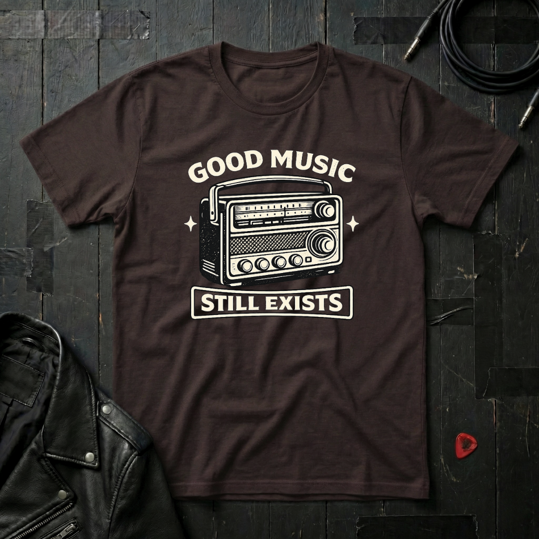 Good Music Still Exists T-Shirt