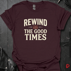 Rewind The Good Times T-Shirt