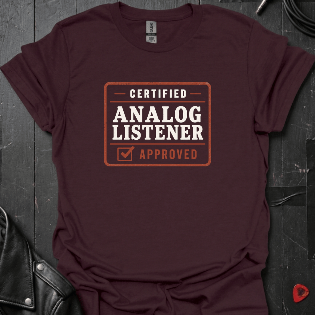 Certified Analog Listener T-Shirt