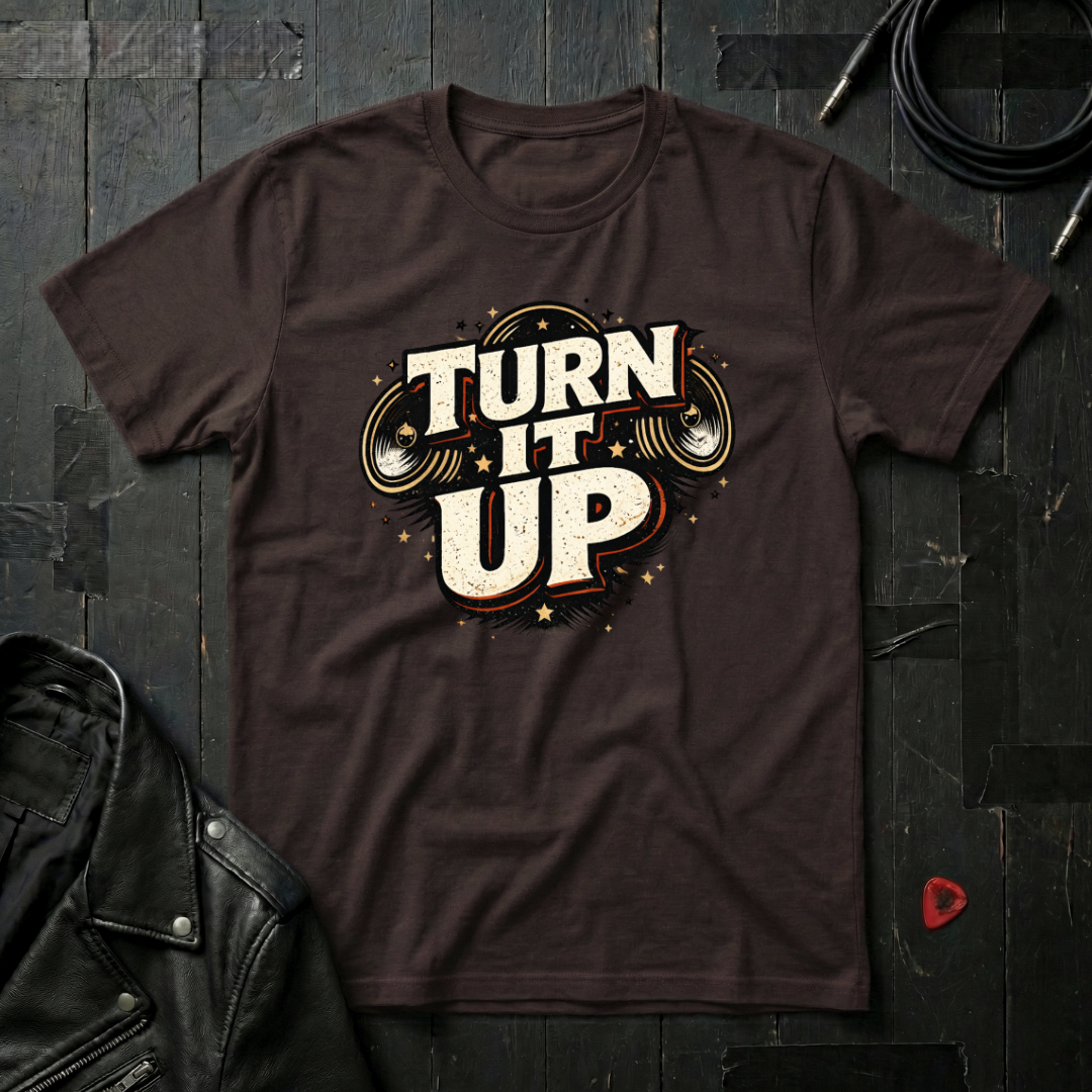 Turn It Up T-Shirt