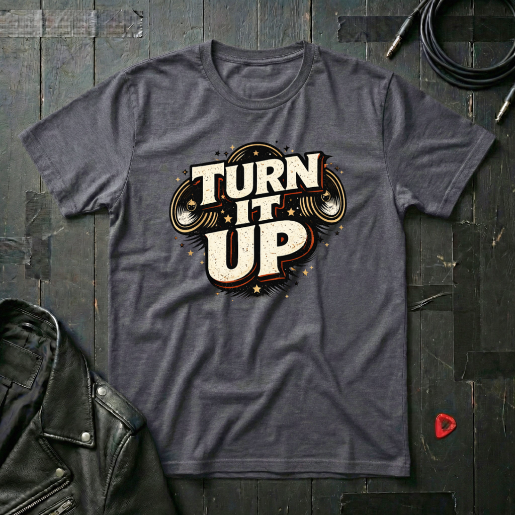 Turn It Up T-Shirt