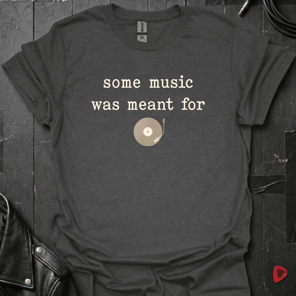 Meant For Vinyl T-Shirt - Dark Heather - T-Shirt