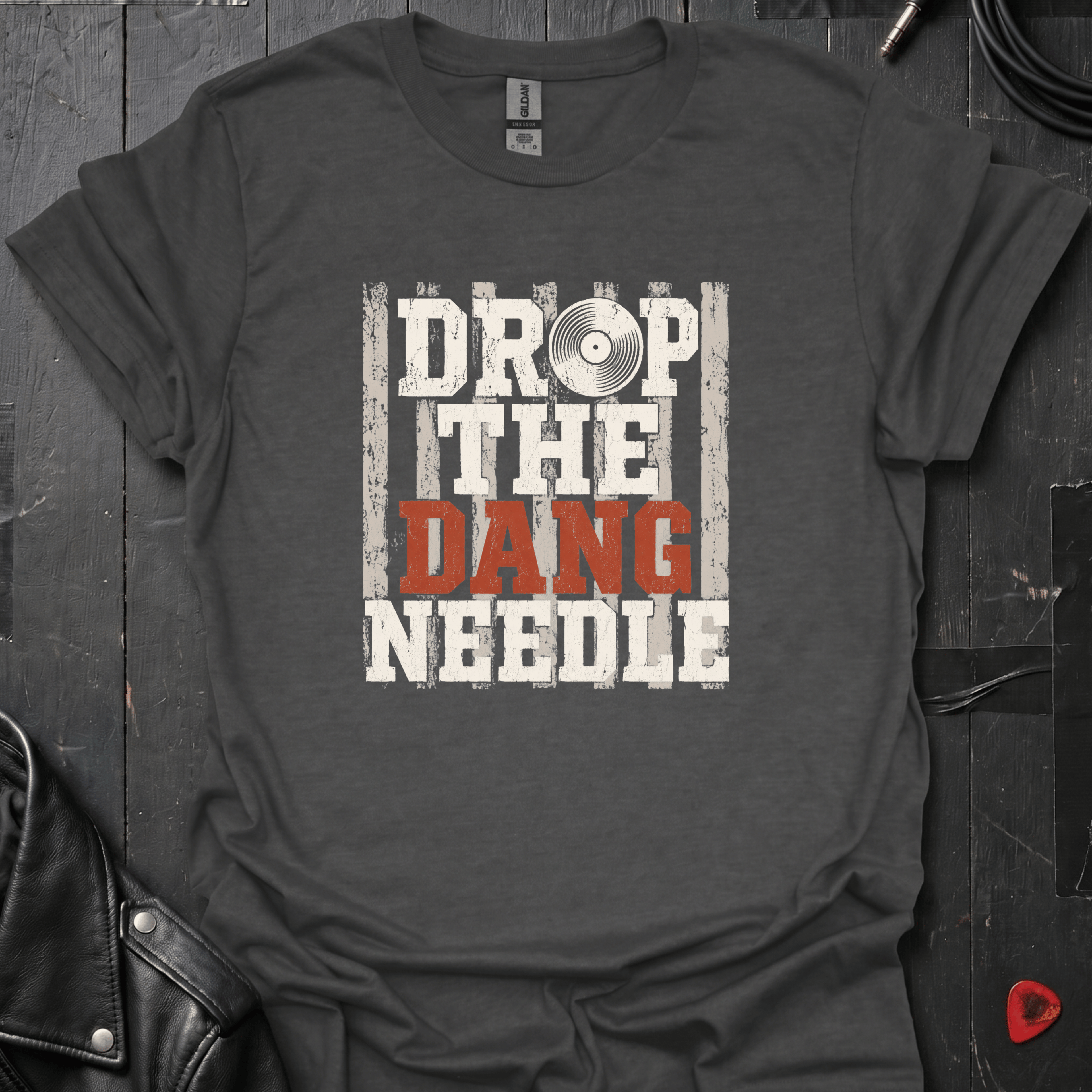 Drop The Dang Needle T-Shirt