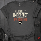 Perfectly Imperfect Pressing T-Shirt