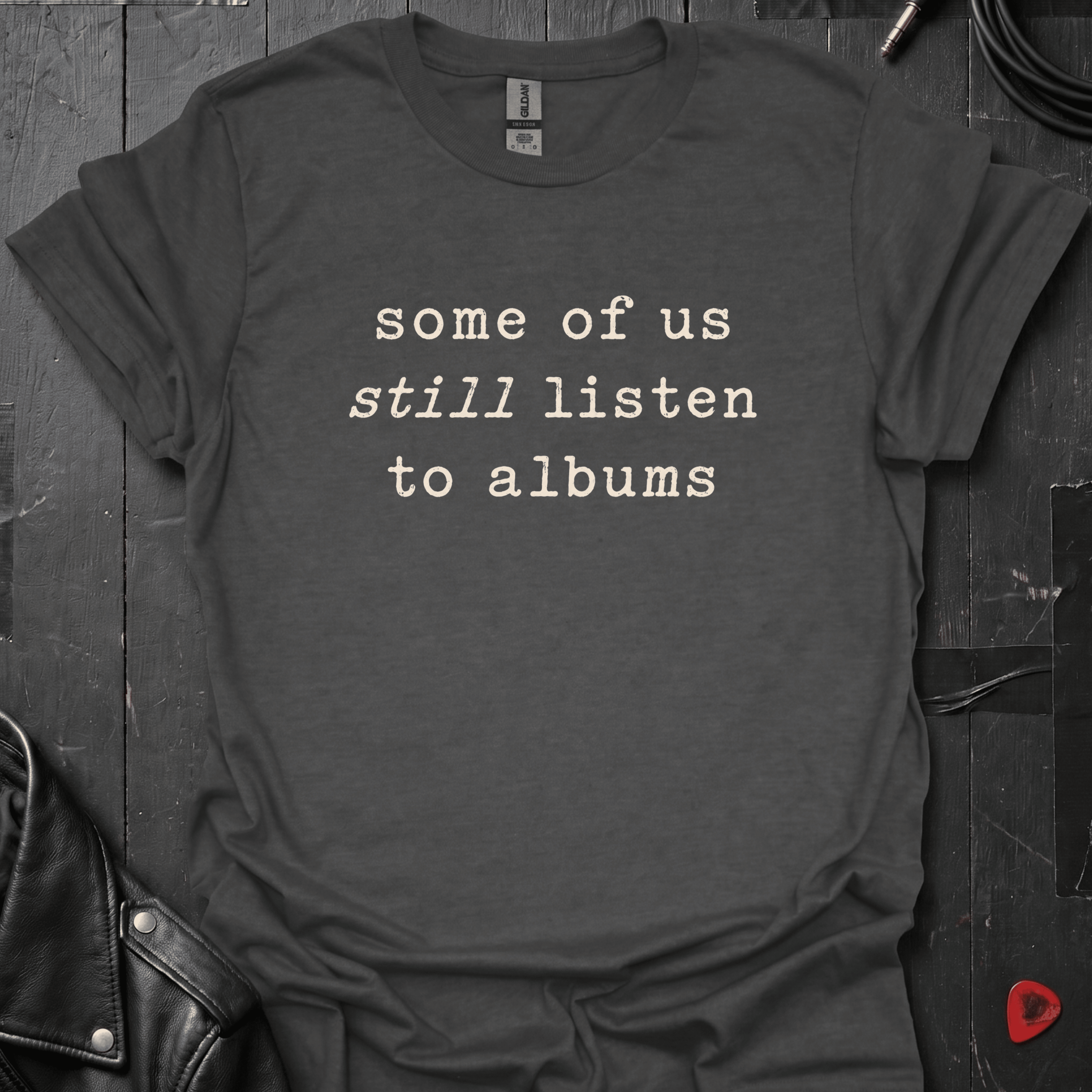 Still Listens To Albums T-Shirt - Dark Heather - T-Shirt