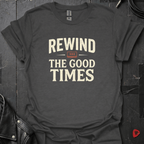 Rewind The Good Times T-Shirt