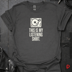 My Listening Shirt T-Shirt