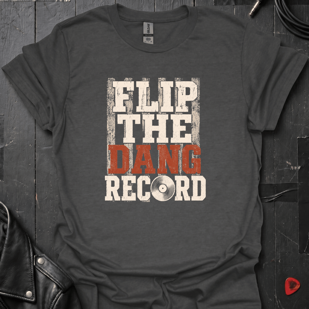Flip The Dang Record T-Shirt