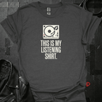 My Listening Shirt T-Shirt - Dark Heather - T-Shirt