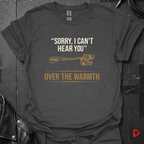 Can't Hear You T-Shirt