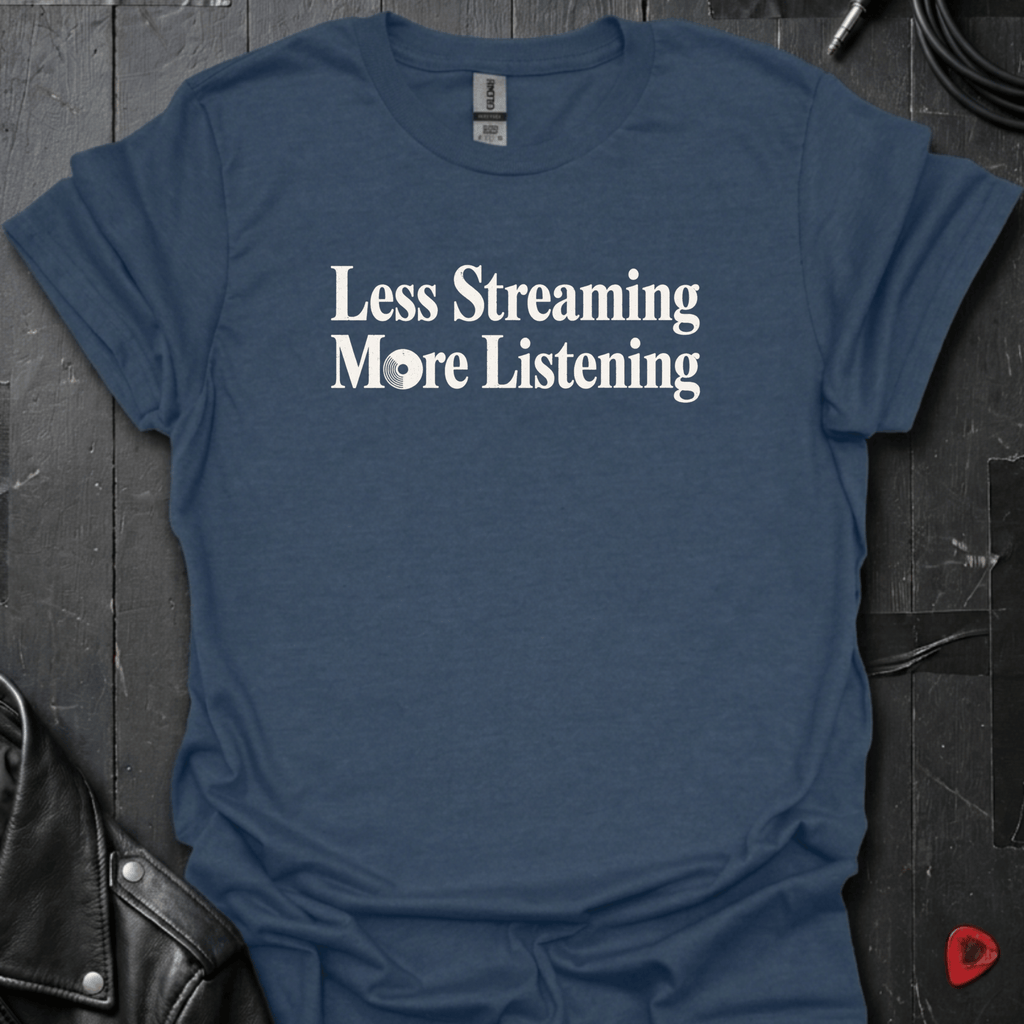 Less Streaming T-Shirt