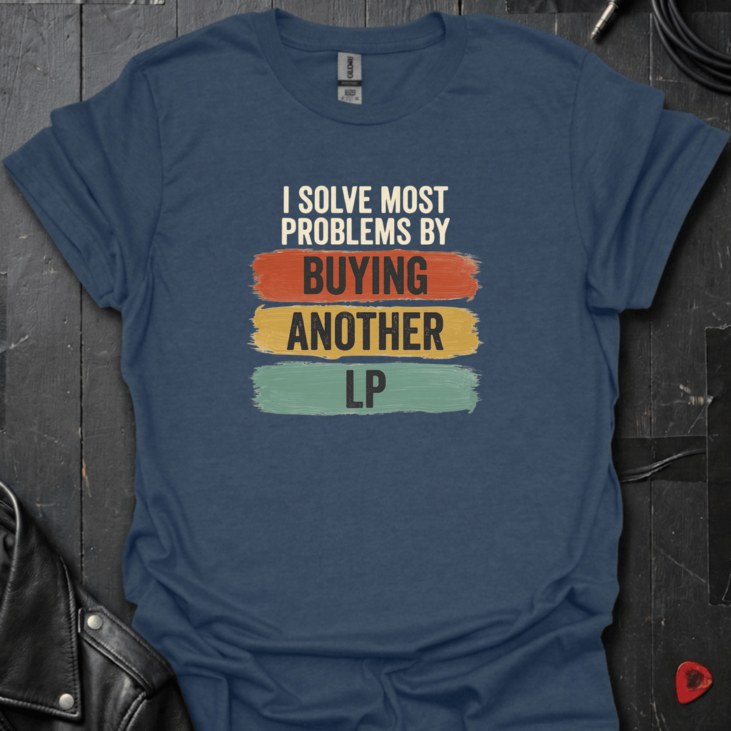 Buying LP Solves Problems T-Shirt