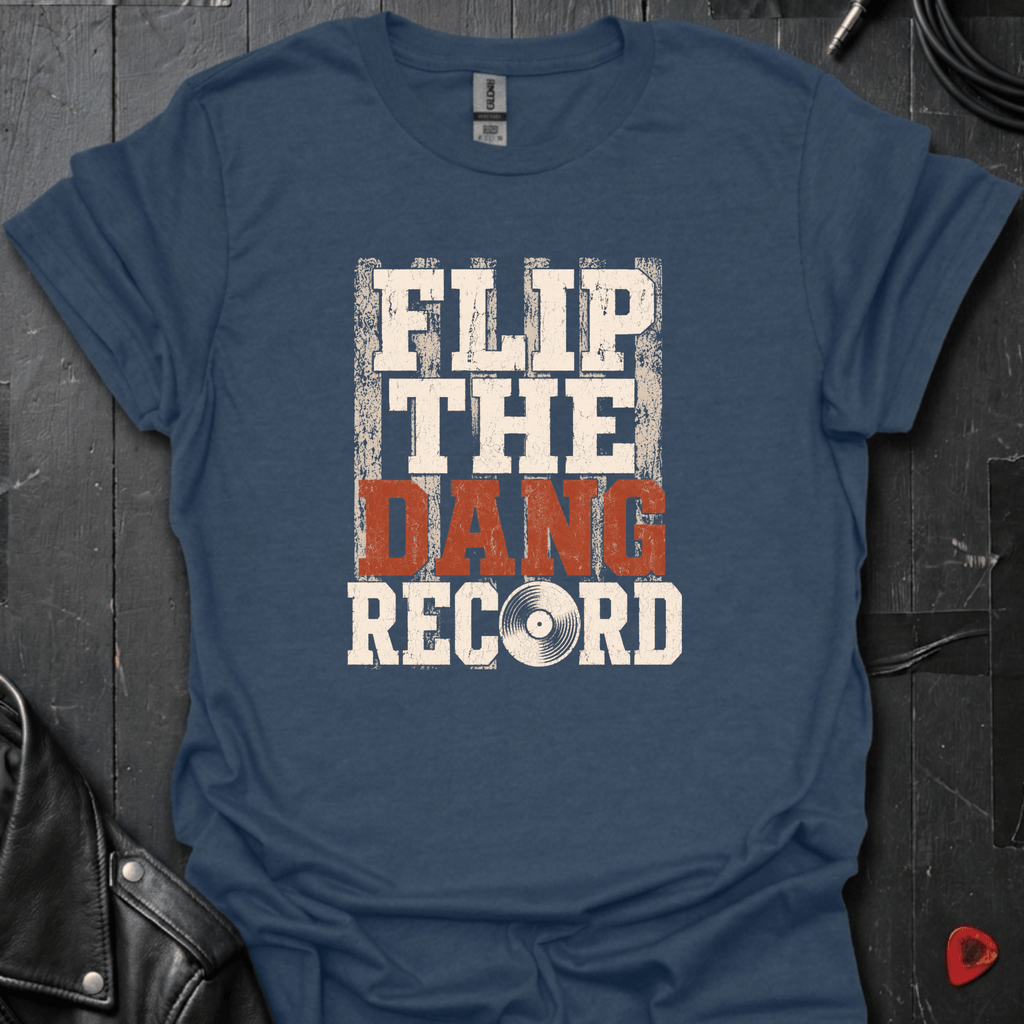 Flip The Dang Record T-Shirt