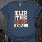 Flip The Dang Record T-Shirt