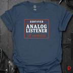 Certified Analog Listener T-Shirt