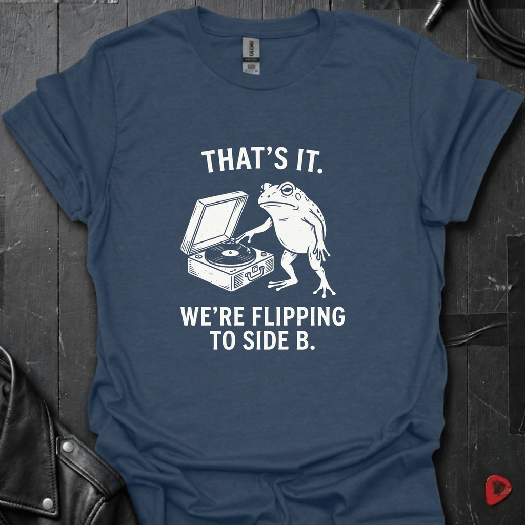 Flipping To Side B T-Shirt