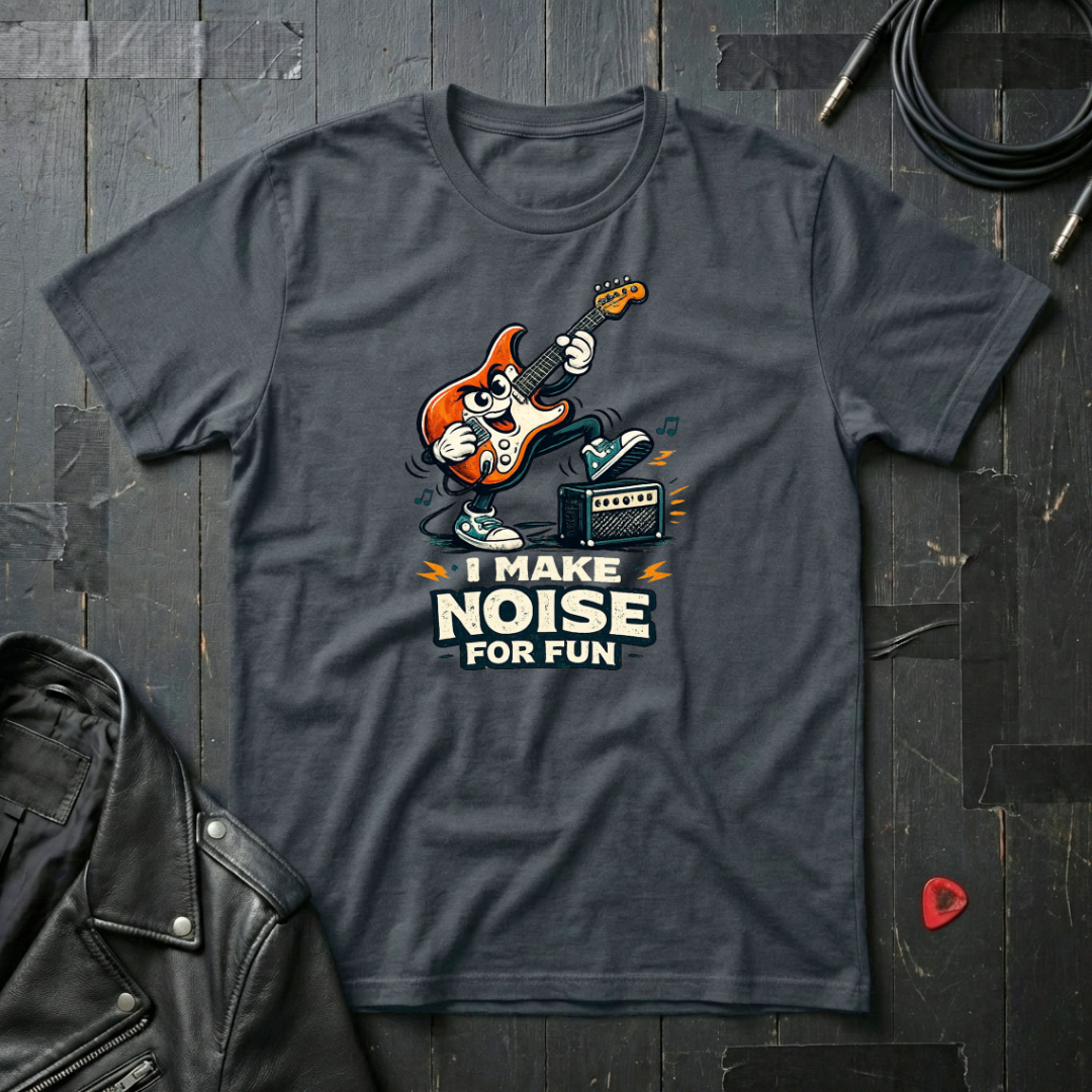 I Make Noise For Fun T-Shirt