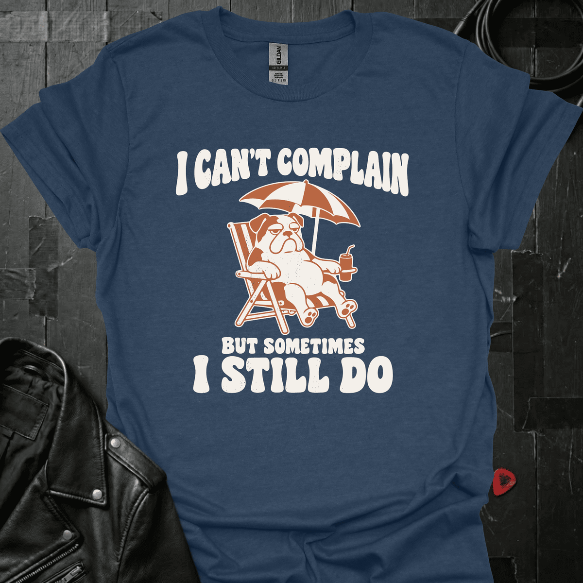 I Can't Complain T-Shirt - S - T-Shirt