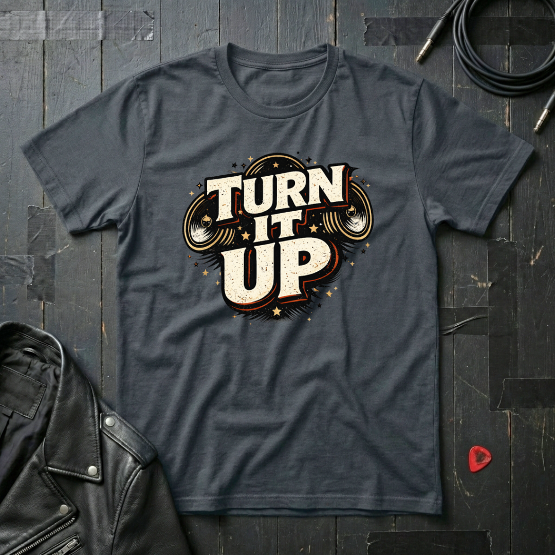 Turn It Up T-Shirt