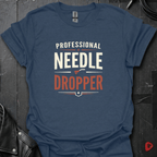 Professional Needle Dropper T-Shirt
