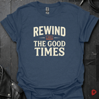 Rewind The Good Times T-Shirt