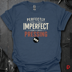 Perfectly Imperfect Pressing T-Shirt
