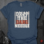 Drop The Dang Needle T-Shirt