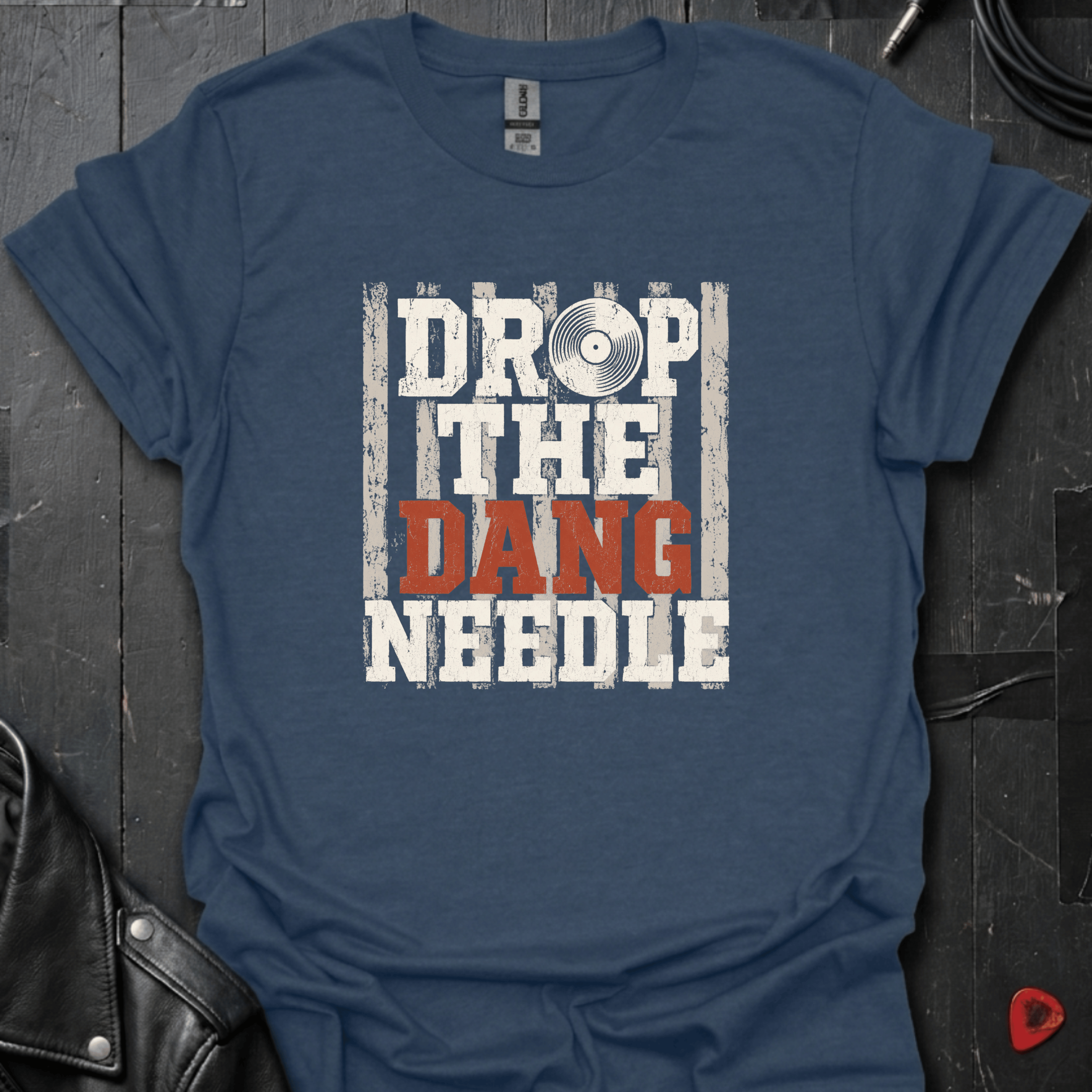 Drop The Dang Needle T-Shirt