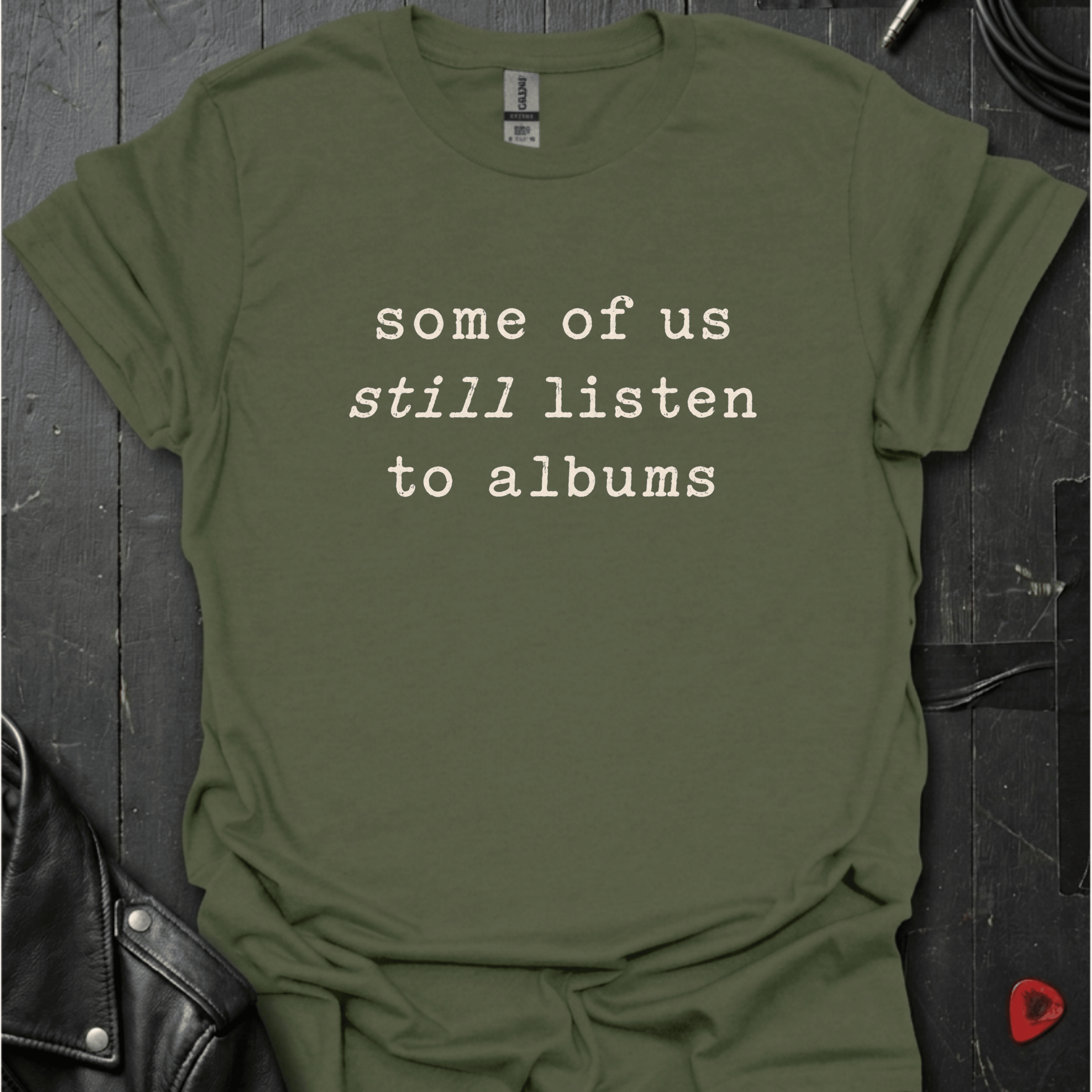 Still Listens To Albums T-Shirt - Military Green - T-Shirt