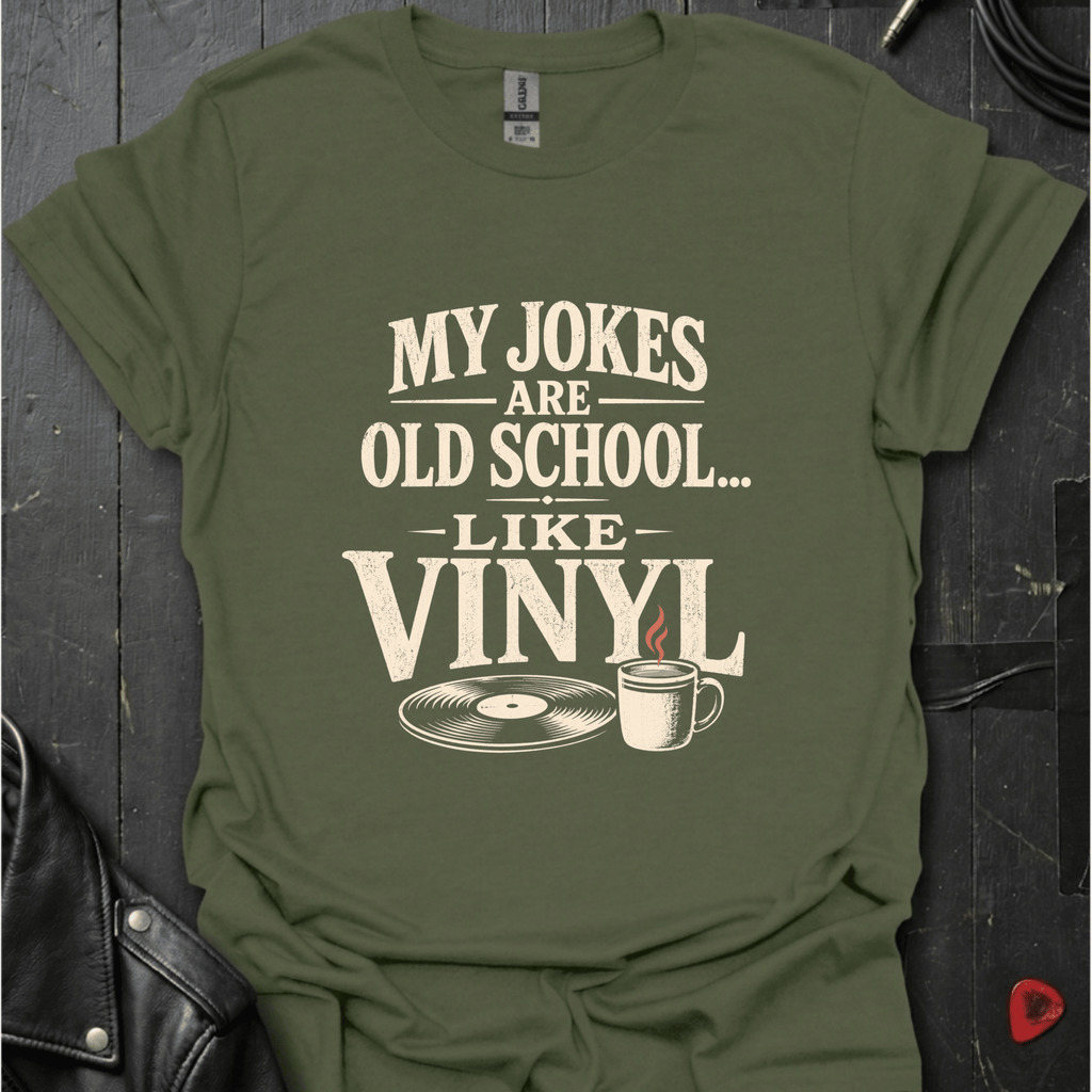 Old School Humor T-Shirt - Military Green - T-Shirt