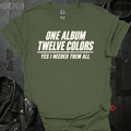 Need All 12 Colors T-Shirt - Military Green - T-Shirt